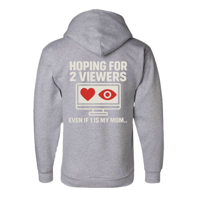 Hoping for 2 viewers Pullover Hooded Sweatshirt